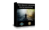 Die Macht Deiner Entscheidung